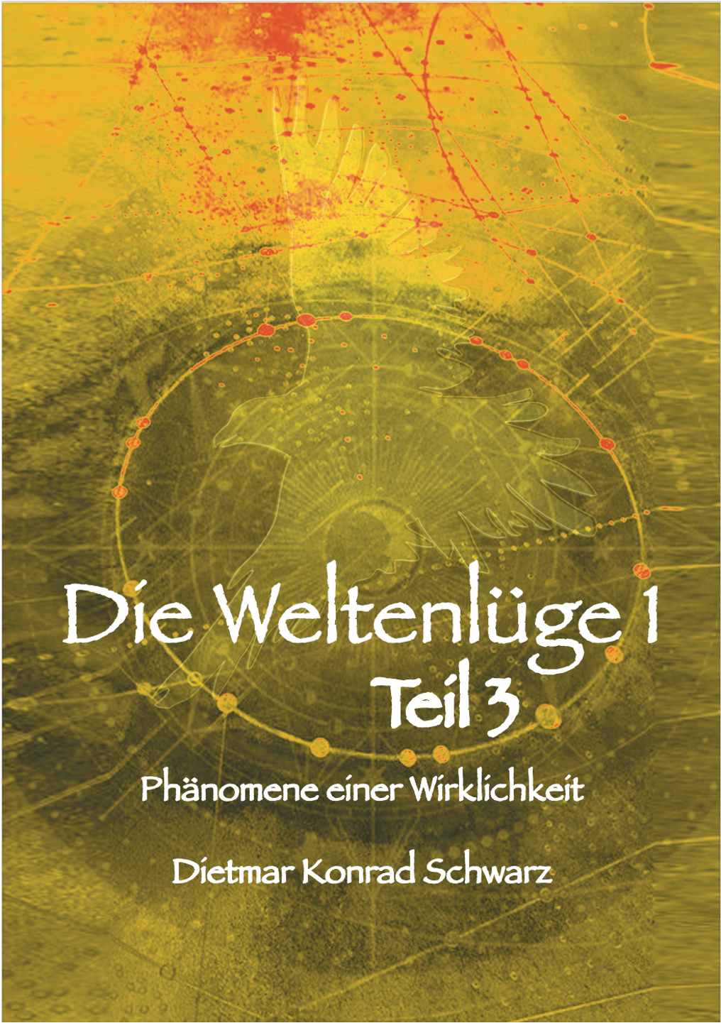 "Die Weltenlüge 1" - Bücherband alle 4 Teile - Zur Transformation von der 3. in die 5. Dimension!