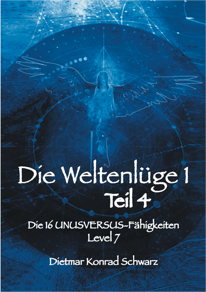 "Die Weltenlüge 1" - Bücherband alle 4 Teile - Zur Transformation von der 3. in die 5. Dimension!